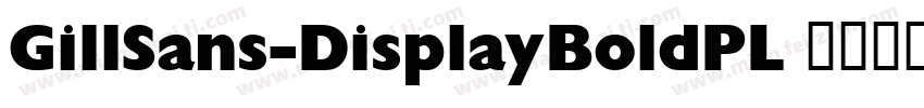 GillSans-DisplayBoldPL 语言英文字体转换